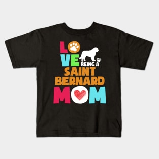 Love being a saint bernard mom tshirt best saint bernard Kids T-Shirt